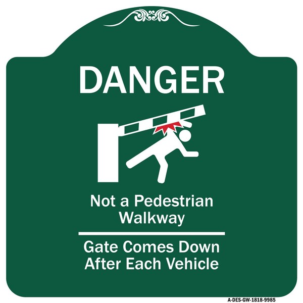 Danger Not Pedestrian Walkway Gate Comes Down After Each Vehicle Alum Sign, 18" x 18", GW-1818-9985